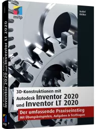 3D-Konstruktionen mit Autodesk Inventor 2020 und Inventor LT 2020, ISBN: 978-3-7475-0080-4, Best.Nr. ITP-0080, erschienen 09/2019, € 44,99