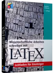Wissenschaftliche Arbeiten schreiben mit LaTeX, ISBN: 978-3-7475-0446-8, Best.Nr. ITP-0446, erschienen 11/2021, € 19,99
