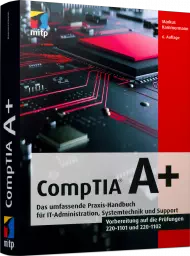 CompTIA A+, ISBN: 978-3-7475-0604-2, Best.Nr. ITP-0604, erschienen 11/2022, € 69,99