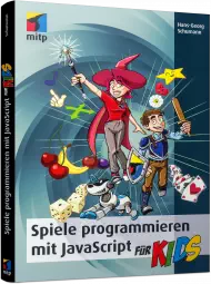 Spiele programmieren mit JavaScript für Kids, ISBN: 978-3-95845-577-1, Best.Nr. ITP-577, erschienen 06/2017, € 22,00