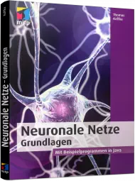 Neuronale Netze - Grundlagen, ISBN: 978-3-95845-607-5, Best.Nr. ITP-607, erschienen 11/2017, € 29,99