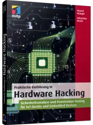 Praktische Einführung in Hardware Hacking, ISBN: 978-3-95845-816-1, Best.Nr. ITP-816, erschienen 12/2019, € 29,99