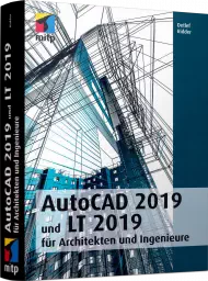AutoCAD 2019 und LT 2019 für Architekten und Ingenieure, ISBN: 978-3-95845-873-4, Best.Nr. ITP-873, erschienen 09/2018, € 44,99