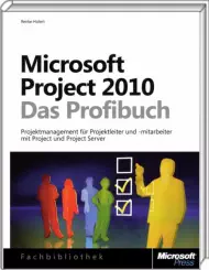 Microsoft Project 2010 - Das Profibuch, ISBN: 978-3-86645-448-4, Best.Nr. MS-5448, erschienen 02/2011, € 29,00