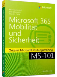 Microsoft 365 Mobilität und Sicherheit, ISBN: 978-3-86490-895-8, Best.Nr. MS-895, erschienen 03/2022, € 49,90