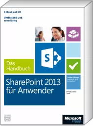 Microsoft SharePoint 2013 für Anwender - Das Handbuch