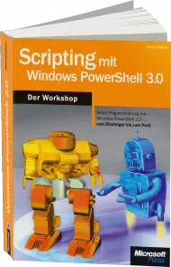 Scripting mit Windows PowerShell 3.0 - Der Workshop
