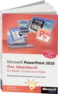 PowerPoint 2010 - Das Ideenbuch für Bilder, Sound und Video, Best.Nr. MSE-5827, erschienen 07/2012, € 15,90