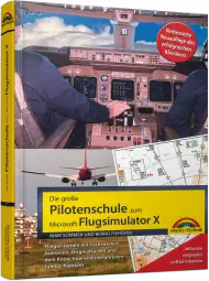 Die große Pilotenschule zum Microsoft Flugsimulator X, ISBN: 978-3-95982-025-7, Best.Nr. MT-2025, erschienen 08/2017, € 29,95