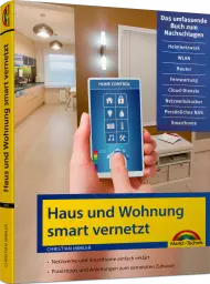 Haus und Wohnung smart vernetzt  inkl. eBook, ISBN: 978-3-95982-135-3, Best.Nr. MT-2135, erschienen 02/2021, € 19,95