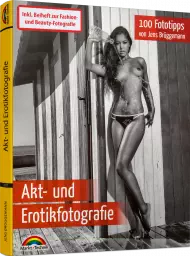 Akt- und Erotikfotografie - 100 Fototipps, ISBN: 978-3-95982-203-9, Best.Nr. MT-2203, erschienen 11/2019, € 24,95
