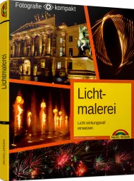 Lichtmalerei - Fotografie kompakt, ISBN: 978-3-95982-259-6, Best.Nr. MT-2259, erschienen 11/2020, € 9,95