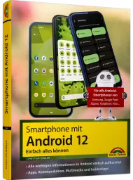 Dein Smartphone mit Android 12, ISBN: 978-3-95982-286-2, Best.Nr. MT-2286, erschienen 03/2022, € 19,95