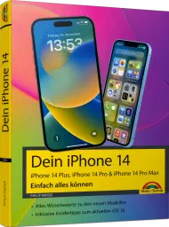 Dein iPhone 14 - Einfach alles können, ISBN: 978-3-95982-534-4, Best.Nr. MT-2534, erschienen 01/2023, € 19,95