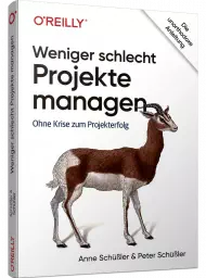 Weniger schlecht Projekte managen, ISBN: 978-3-96009-014-4, Best.Nr. OR-014, erschienen 09/2020, € 26,90