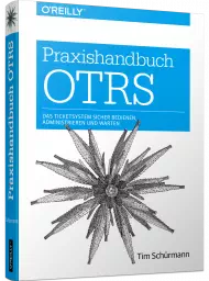 Praxishandbuch OTRS, ISBN: 978-3-96009-053-3, Best.Nr. OR-053, erschienen 09/2018, € 39,90