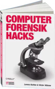 Computer-Forensik Hacks, ISBN: 978-3-86899-121-5, Best.Nr. OR-121, erschienen 04/2012, € 34,90