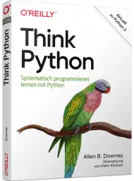 Think Python, ISBN: 978-3-96009-169-1, Best.Nr. OR-169, erschienen 07/2021, € 26,90