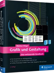 Grafik und Gestaltung - Das umfassende Handbuch, ISBN: 978-3-8362-4186-1, Best.Nr. RW-4186, erschienen 08/2016, € 39,90
