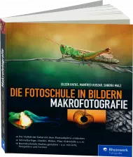 Die Fotoschule in Bildern: Makrofotografie, ISBN: 978-3-8362-4284-4, Best.Nr. RW-4284, erschienen 01/2017, € 34,90