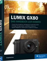 LUMIX GX80 - Das Handbuch zur Kamera, ISBN: 978-3-8362-4369-8, Best.Nr. RW-4369, erschienen 10/2016, € 34,90