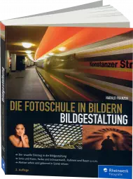 Die Fotoschule in Bildern: Bildgestaltung, ISBN: 978-3-8362-4463-3, Best.Nr. RW-4463, erschienen 01/2017, € 34,90