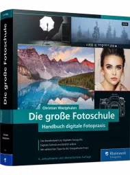 Die große Fotoschule - Handbuch digitale Fotopraxis, ISBN: 978-3-8362-7181-3, Best.Nr. RW-7181, erschienen 10/2019, € 44,90