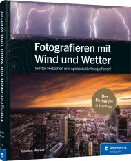 Fotografieren mit Wind und Wetter, ISBN: 978-3-8362-7258-2, Best.Nr. RW-7258, erschienen 11/2019, € 39,90