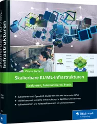 Skalierbare KI/ML-Infrastrukturen, ISBN: 978-3-8362-7393-0, Best.Nr. RW-7393, erschienen 12/2022, € 79,90