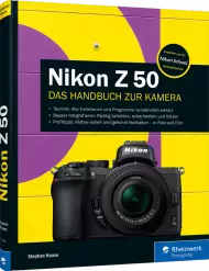 Nikon Z 50 - Das Handbuch zur Kamera, ISBN: 978-3-8362-7518-7, Best.Nr. RW-7518, erschienen 03/2020, € 39,90