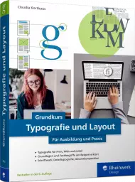 Grundkurs Typografie und Layout, ISBN: 978-3-8362-7622-1, Best.Nr. RW-7622, erschienen 03/2020, € 29,90