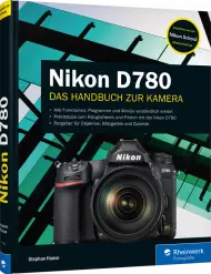 Nikon D780 - Das Handbuch zur Kamera, ISBN: 978-3-8362-7719-8, Best.Nr. RW-7719, erschienen 06/2020, € 39,90