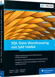 SQL Data Warehousing mit SAP HANA, ISBN: 978-3-8362-7817-1, Best.Nr. RW-7817, erschienen 07/2021, € 79,90