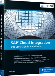 SAP Cloud Integration, ISBN: 978-3-8362-8053-2, Best.Nr. RW-8053, erschienen 07/2021, € 89,90