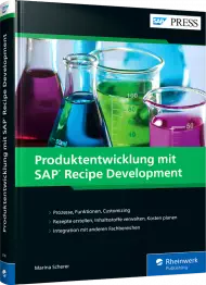 Produktentwicklung mit SAP Recipe Development, ISBN: 978-3-8362-8780-7, Best.Nr. RW-8780, erschienen 06/2022, € 119,90