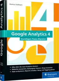 Google Analytics 4, ISBN: 978-3-8362-9329-7, Best.Nr. RW-9329, erschienen 01/2023, € 39,90