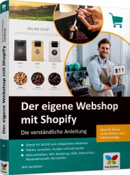 Der eigene Webshop mit Shopify, ISBN: 978-3-8421-0795-3, Best.Nr. VF-0795, erschienen 03/2021, € 29,90