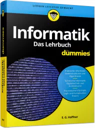 Informatik für Dummies - Das Lehrbuch, ISBN: 978-3-527-71024-9, Best.Nr. WL-71024, erschienen 03/2017, € 29,99