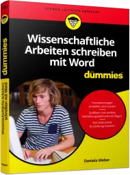 Wissenschaftliche Arbeiten schreiben mit Word für Dummies, ISBN: 978-3-527-71232-8, Best.Nr. WL-71232, erschienen 10/2016, € 19,99