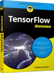TensorFlow für Dummies, ISBN: 978-3-527-71547-3, Best.Nr. WL-71547, € 21,99