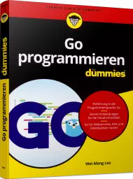 Go programmieren für Dummies, ISBN: 978-3-527-71946-4, Best.Nr. WL-71946, erschienen 02/2022, € 28,00