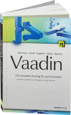 Vaadin - Der kompakte Einstieg für Java-Entwickler / Autor:  Baumann, Joachim / Arndt, Daniel / Engelen, Frank, 978-3-86490-206-2