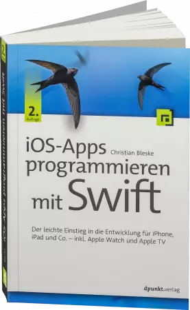 iOS-Apps programmieren mit Swift - Der leichte Einstieg in die Entwicklung für iPhone, iPad und Co. / Autor:  Bleske, Christian, 978-3-86490-438-7