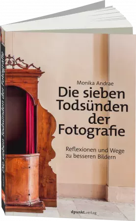 Die sieben Todsünden der Fotografie - Reflexionen und Wege zu besseren Bildern / Autor:  Andrae, Monika, 978-3-86490-465-3