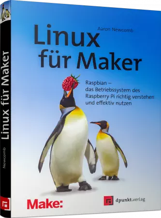 Linux für Maker - Das Betriebssystem des Rasberry Pi verstehen und effektiv nutzen / Autor:  Newcomb, Aaron, 978-3-86490-511-7