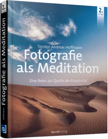 Fotografie als Meditation - Eine Reise zur Quelle der Kreativität / Autor:  Hoffmann, Torsten Andreas, 978-3-86490-512-4