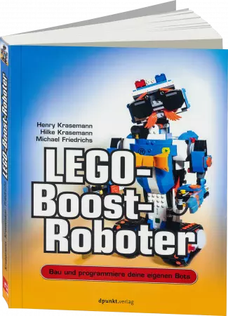 LEGO-Boost-Roboter - Bau und programmiere deine eigenen Bots / Autor:  Krasemann, Henry / Krasemann, Hilke / Friedrichs, Michael, 978-3-86490-536-0