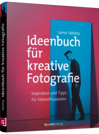 Ideenbuch für kreative Fotografie - Inspiration und Tipps für Fotoenthusiasten / Autor:  Yabsley, Lorna, 978-3-86490-770-8