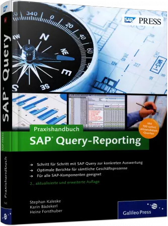 Praxishandbuch SAP Query-Reporting - Schritt für Schritt mit SAP Query zur konkreten Auswertung / Autor:  Kaleske, Stephan / Bädekerl, Karin / Forsthuber, Heinz, 978-3-8362-1840-5
