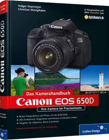 Canon EOS 650D - Das Kamerahandbuch - Ihre Kamera im Praxiseinsatz / Autor:  Haarmeyer, Holger / Westphalen, Christian, 978-3-8362-1994-5